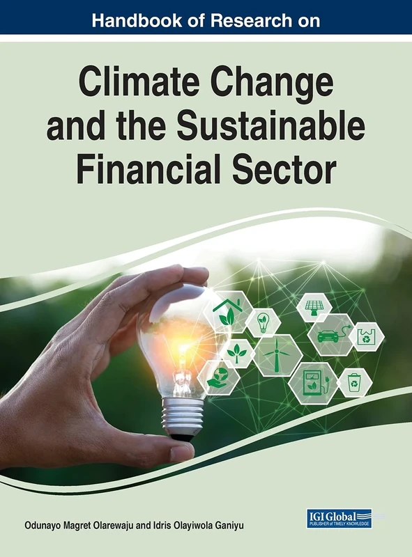 Handbook of Research on Climate Change and the Sustainable Financial Sector (Advances in Finance, Accounting, and Economics)
