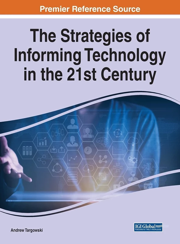 The Strategies of Informing Technology in the 21st Century (Advances in It Standards and Standardization Research)