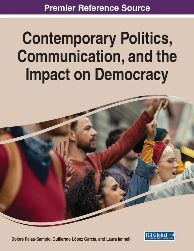 Contemporary Politics, Communication, and the Impact on Democracy (Advances in Public Policy and Administration)