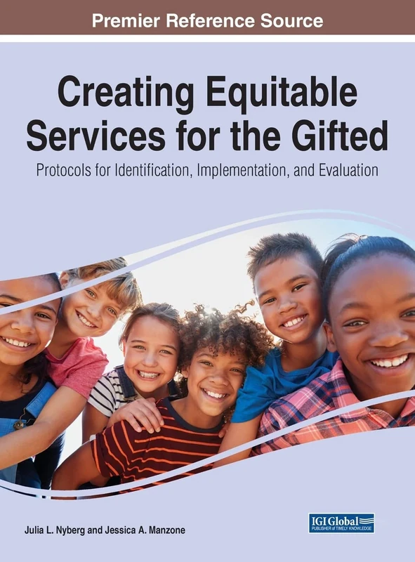 Creating Equitable Services for the Gifted: Protocols for Identification, Implementation, and Evaluation (Advances in Early Childhood and K-12 Education)