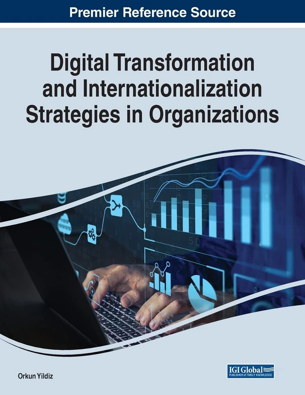 Digital Transformation and Internationalization Strategies in Organizations