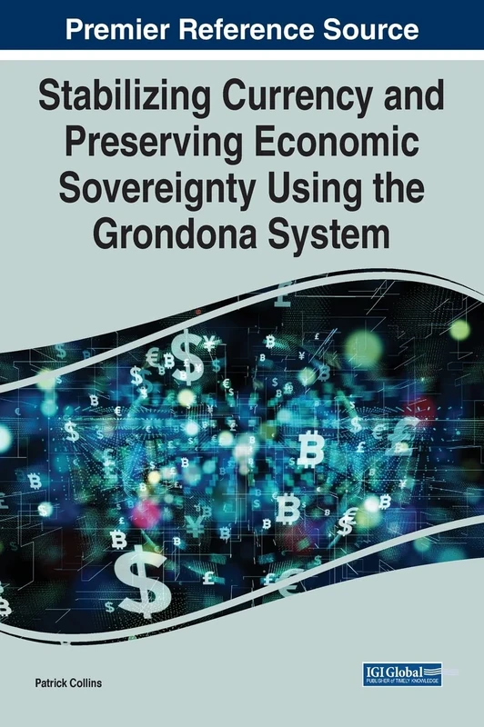 Stabilizing Currency and Preserving Economic Sovereignty Using the Grondona System (Advances in Finance, Accounting, and Economics) - Image 1
