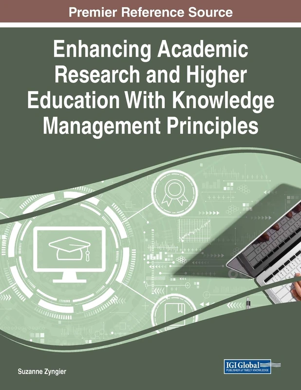 Enhancing Academic Research and Higher Education With Knowledge Management Principles (Advances in Knowledge Acquisition, Transfer, and Management)