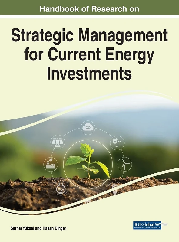 Handbook of Research on Strategic Management for Current Energy Investments