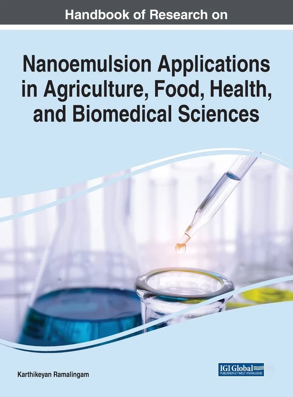 Nanoemulsion Applications in Agriculture, Food, Health, and Biomedical Sciences (Advances in Chemical and Materials Engineering)