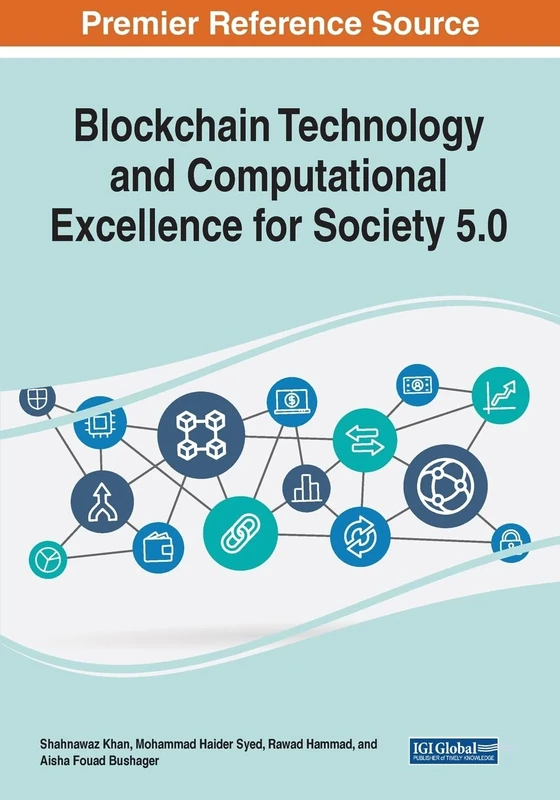 Blockchain Technology and Computational Excellence for Society 5.0 (Advances in Computer and Electrical Engineering (ACEE) Book Series)