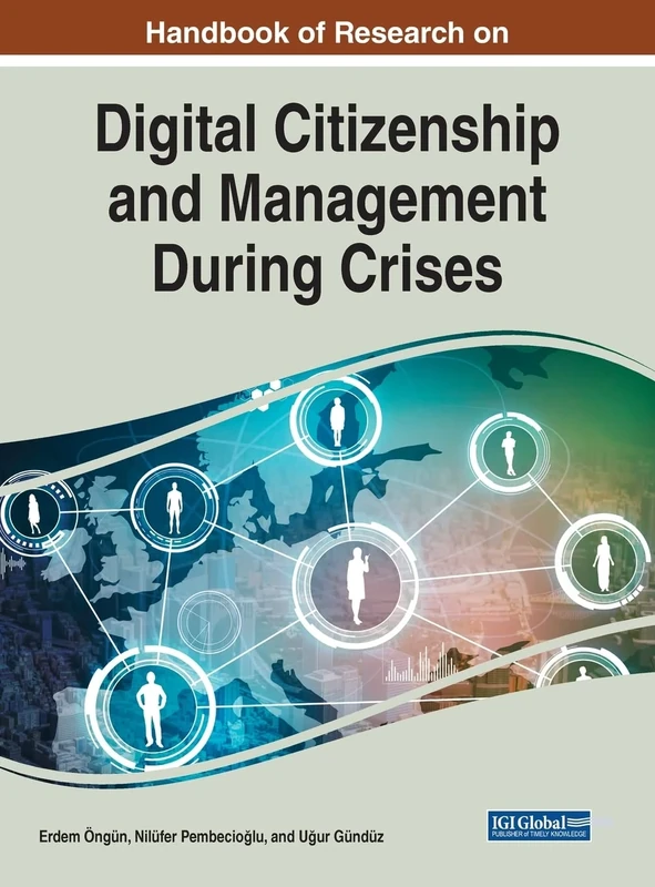 Handbook of Research on Digital Citizenship and Management During Crises (Advances in Human Services and Public Health)