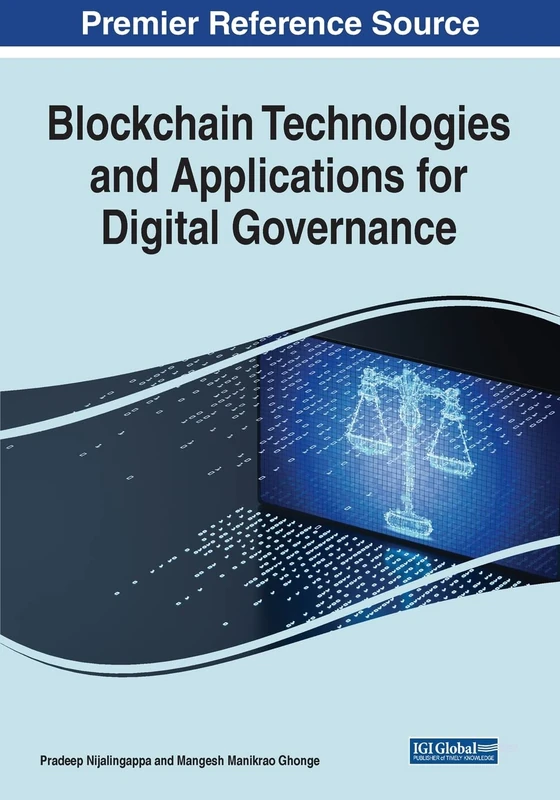 Blockchain Technologies and Applications for Digital Governance (Advances in Electronic Government, Digital Divide, and Regional Development)