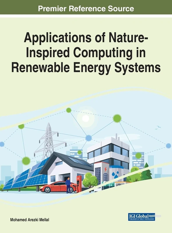 Applications of Nature-Inspired Computing in Renewable Energy Systems (Advances in Environmental Engineering and Green Technologies)