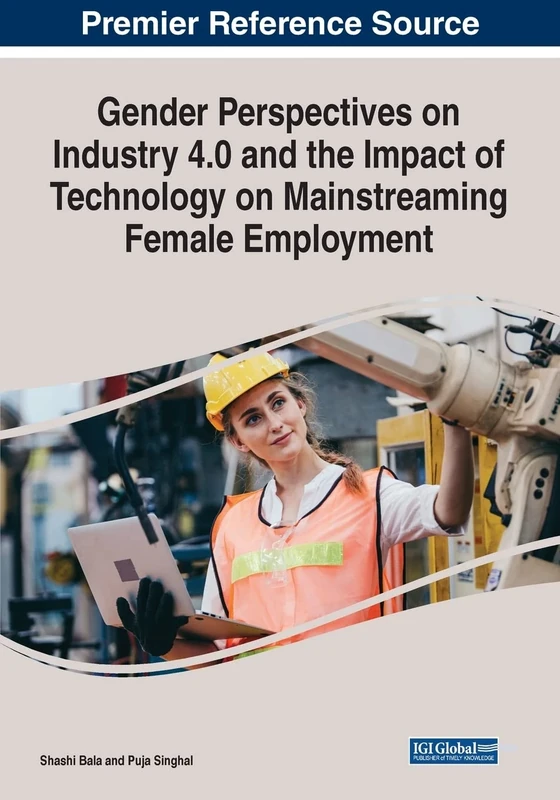 Gender Perspectives on Industry 4.0 and the Impact of Technology on Mainstreaming Female Employment (Advances in Human Resources Management and Organizational Development)