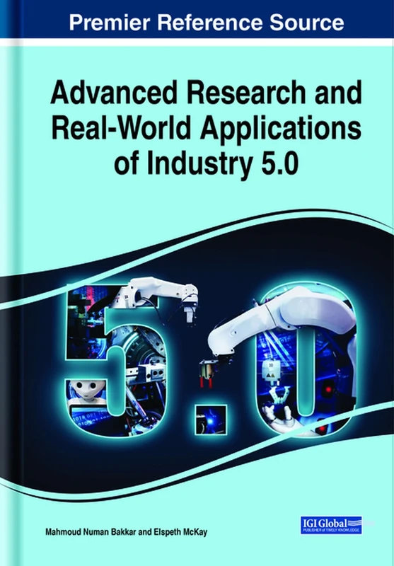 Advanced Research and Real-World Applications of Industry 5.0