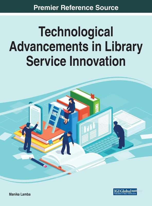 Technological Advancements in Library Service Innovation (Advances in Library and Information Science)