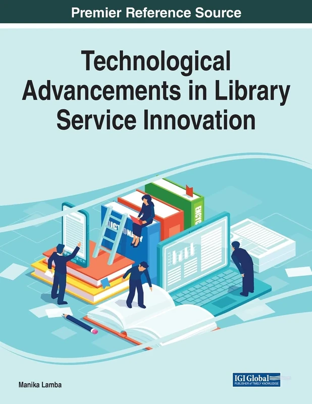 Technological Advancements in Library Service Innovation (Advances in Library and Information Science)