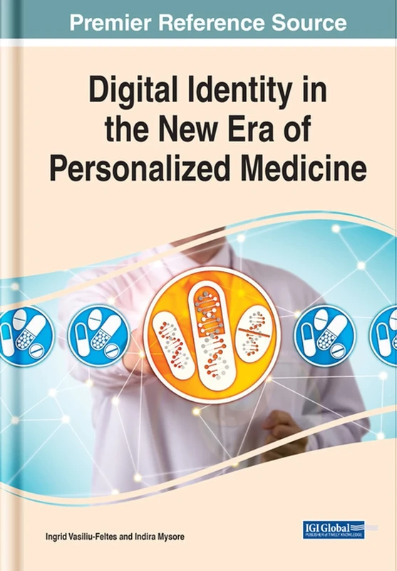 Digital Identity in the New Era of Personalized Medicine (Advances in Healthcare Information Systems and Administration)