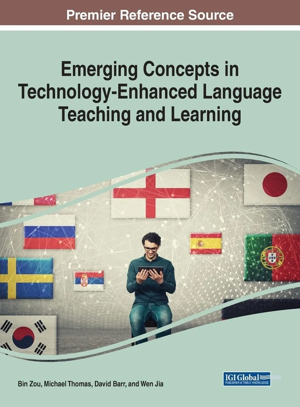 Emerging Concepts in Technology-Enhanced Language Teaching and Learning (Advances in Educational Technologies and Instructional Design)