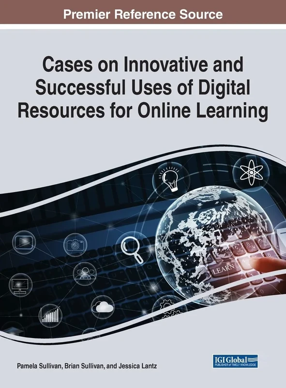 Cases on Innovative and Successful Uses of Digital Resources For Online Learning (e-Book Collection - Copyright 2022)