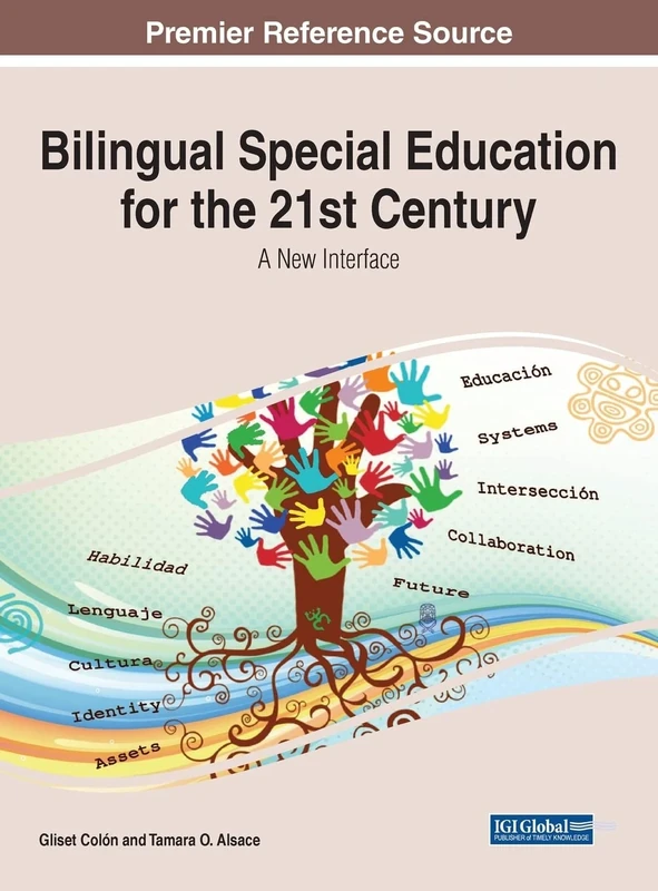 Bilingual Special Education for the 21st Century: A New Interface (e-Book Collection - Copyright 2022)