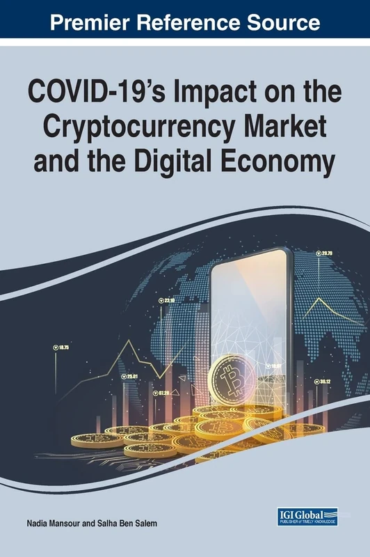 COVID-19 Impact on the Cryptocurrency Market and the Digital Economy (Advances in Finance, Accounting, and Economics)