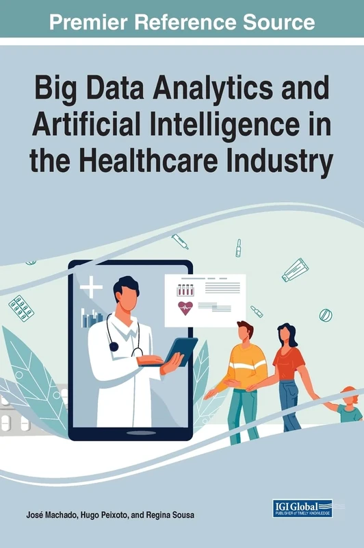 Handbook of Research on Big Data Analytics and Artificial Intelligence in the Healthcare Industry