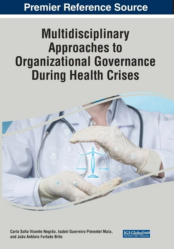 Multidisciplinary Approaches to Organizational Governance During Health Crises (Advances in Logistics, Operations, and Management Science)