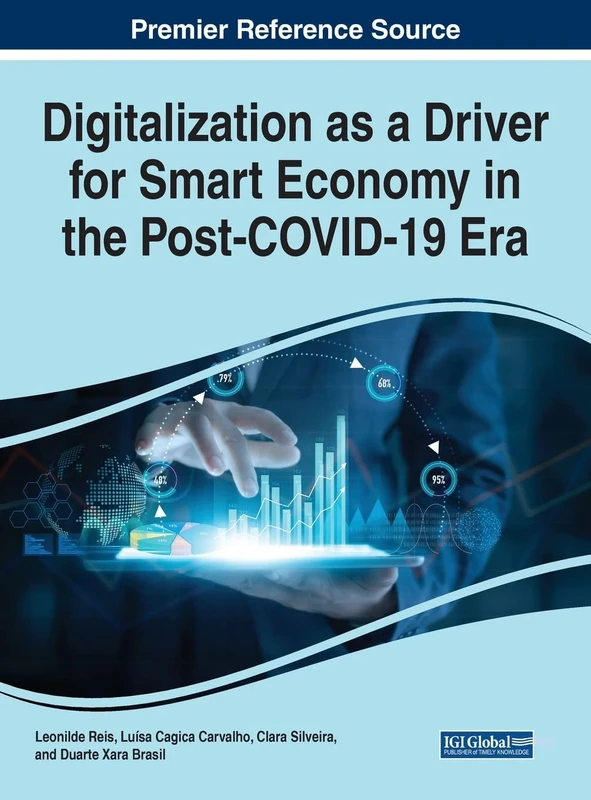 Handbook of Research on Digitalization as a Driver for Smart Economy in the Post-COVID-19 Era (Advances in Finance, Accounting, and Economics)
