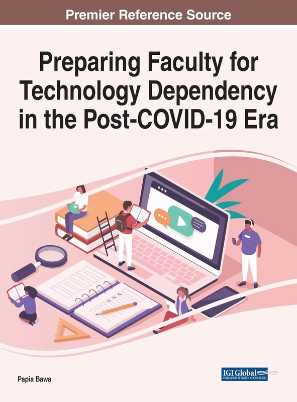Preparing Faculty for Technology Dependency in the Post-COVID-19 Era (Advances in Educational Technologies and Instructional Design) - Image 1