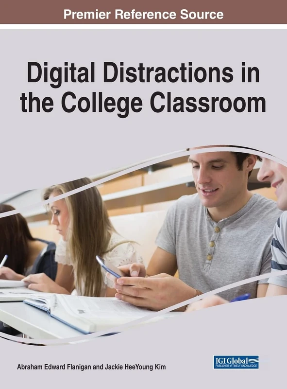 Digital Distractions in the College Classroom (Advances in Higher Education and Professional Development)