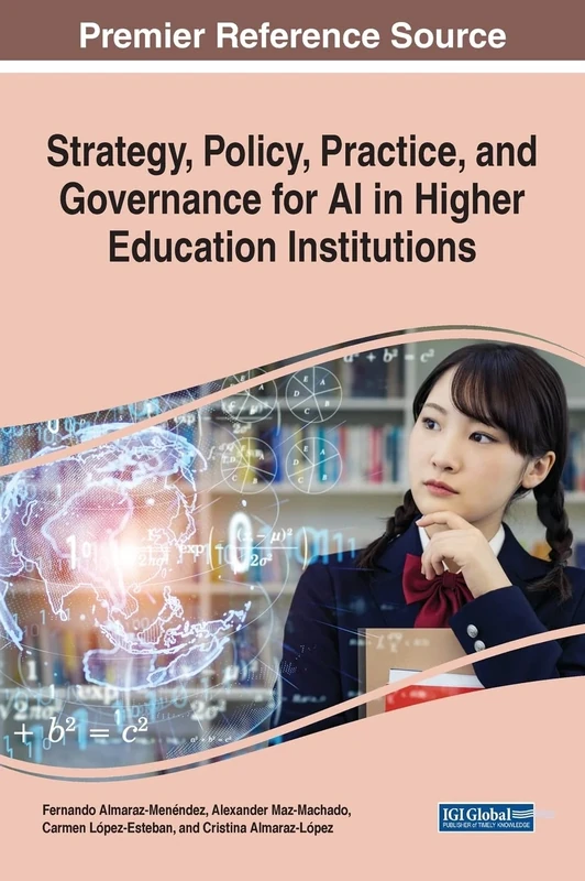 Strategy, Policy, Practice, and Governance for AI in Higher Education Institutions (e-Book Collection - Copyright 2022)