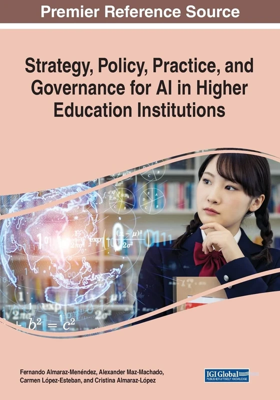 Strategy, Policy, Practice, and Governance for AI in Higher Education Institutions (Advances in Higher Education and Professional Development)