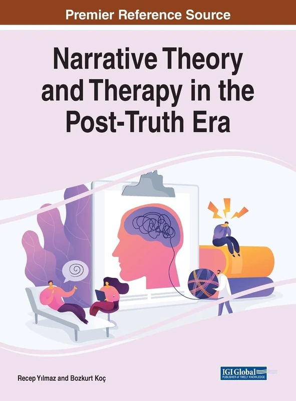 Handbook of Research on Narrative Theory and Therapy in the Post-Truth Era