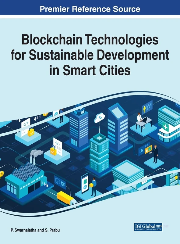 Blockchain Technologies for Sustainable Development in Smart Cities (Practice, Progress, and Proficiency in Sustainability)