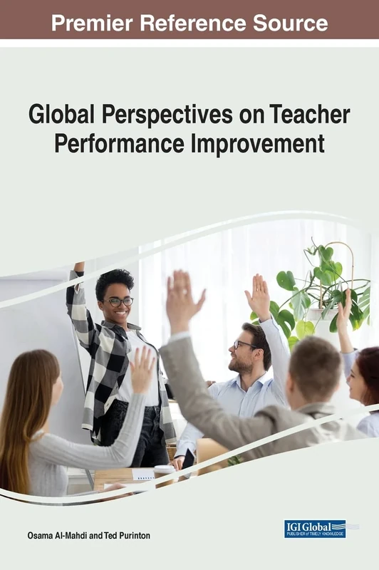 Global Perspectives on Teacher Performance Improvement (Advances in Higher Education and Professional Development)