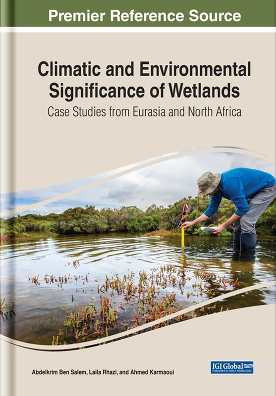 Climatic and Environmental Significance of Wetlands: Case Studies from Eurasia and North Africa (Practice, Progress, and Proficiency in Sustainability)
