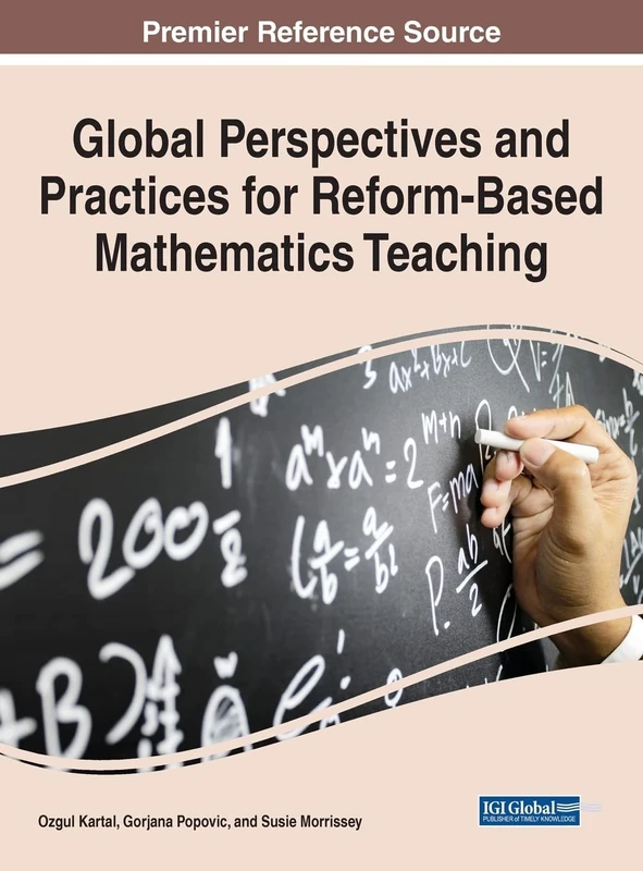 Global Perspectives and Practices for Reform-Based Mathematics Teaching (Advances in Educational Technologies and Instructional Design) - Image 1