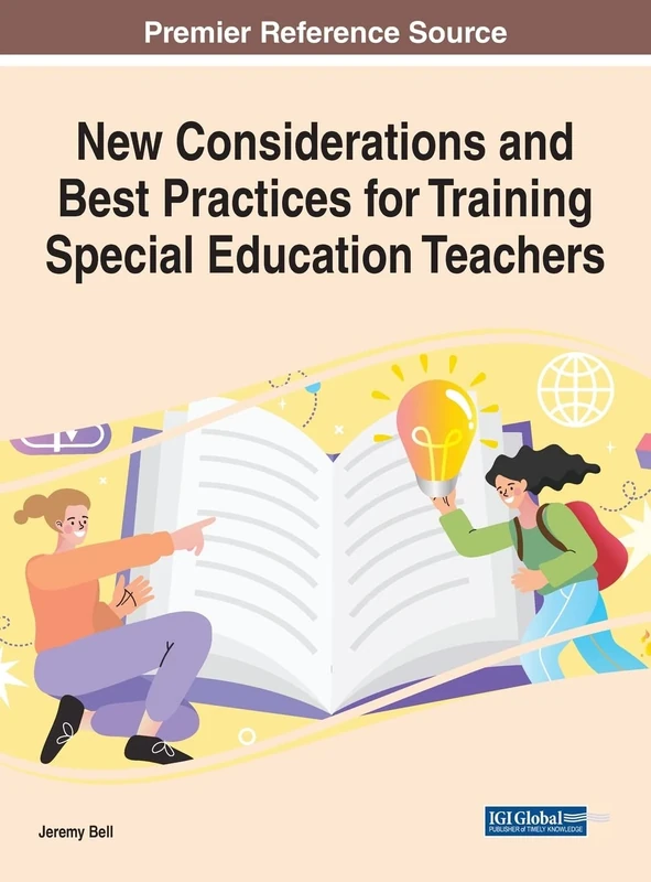New Considerations and Best Practices for Training Special Education Teachers (Advances in Higher Education and Professional Development)