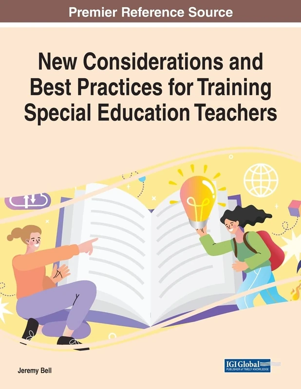 New Considerations and Best Practices for Training Special Education Teachers (Advances in Higher Education and Professional Development)