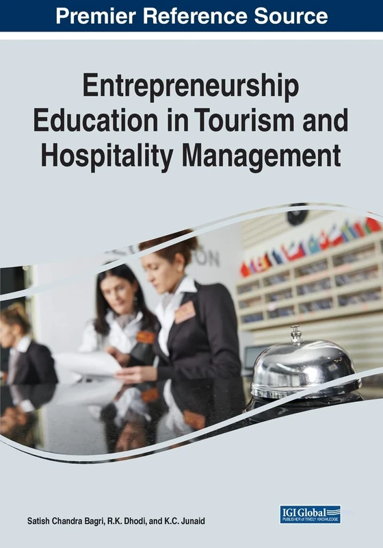 Entrepreneurship Education in Tourism and Hospitality Management (Advances in Hospitality, Tourism, and the Services Industry (Ahtsi) Book Series)