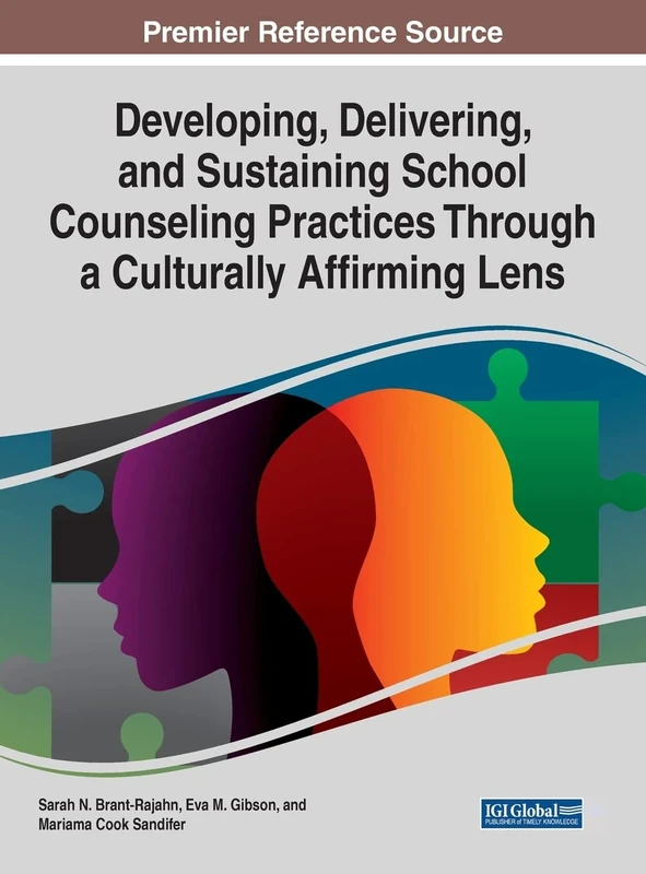 Developing, Delivering, and Sustaining School Counseling Practices Through a Culturally Affirming Lens (e-Book Collection - Copyright 2022)