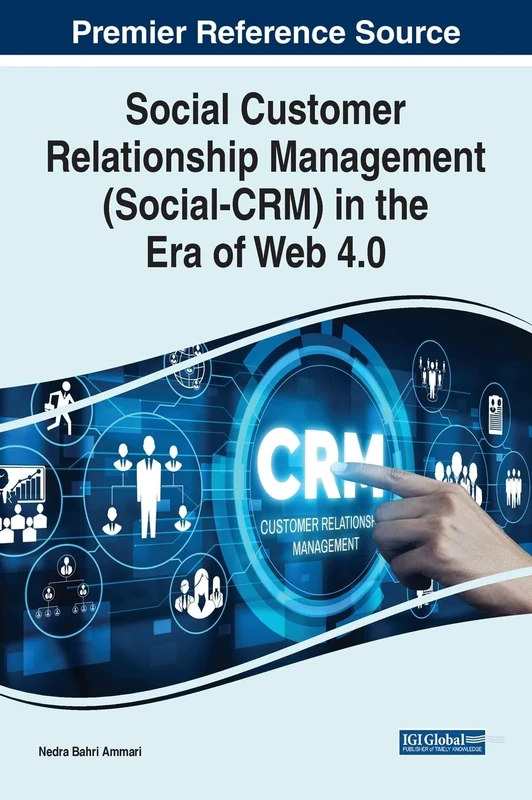 Social Customer Relationship Management (Social-CRM) in the Era of Web 4.0 (e-Book Collection - Copyright 2022)