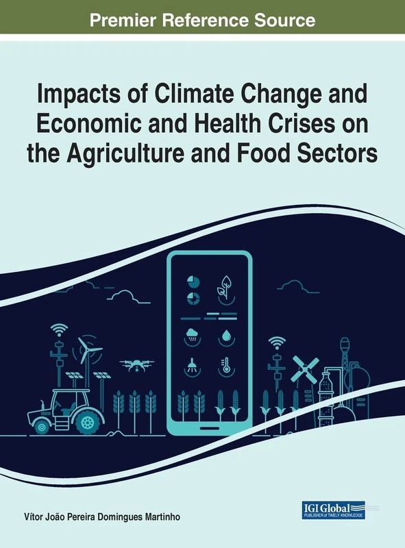 Impacts of Climate Change and Economic and Health Crises on the Agriculture and Food Sectors (Practice, Progress, and Proficiency in Sustainability)