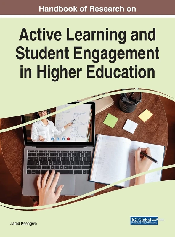 Handbook of Research on Active Learning and Student Engagement in Higher Education (e-Book Collection - Copyright 2022)