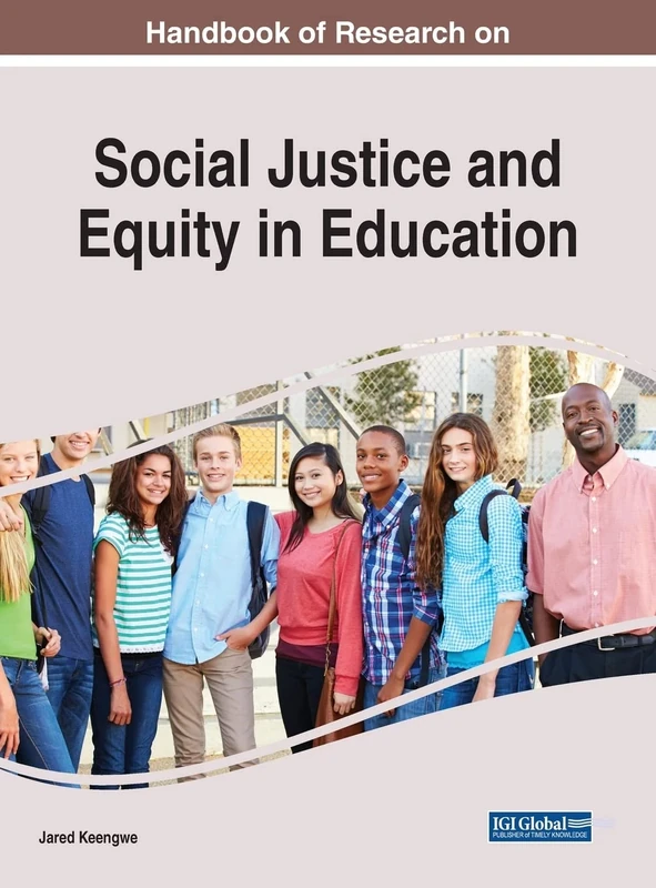 Handbook of Research on Social Justice and Equity in Education (e-Book Collection - Copyright 2022)