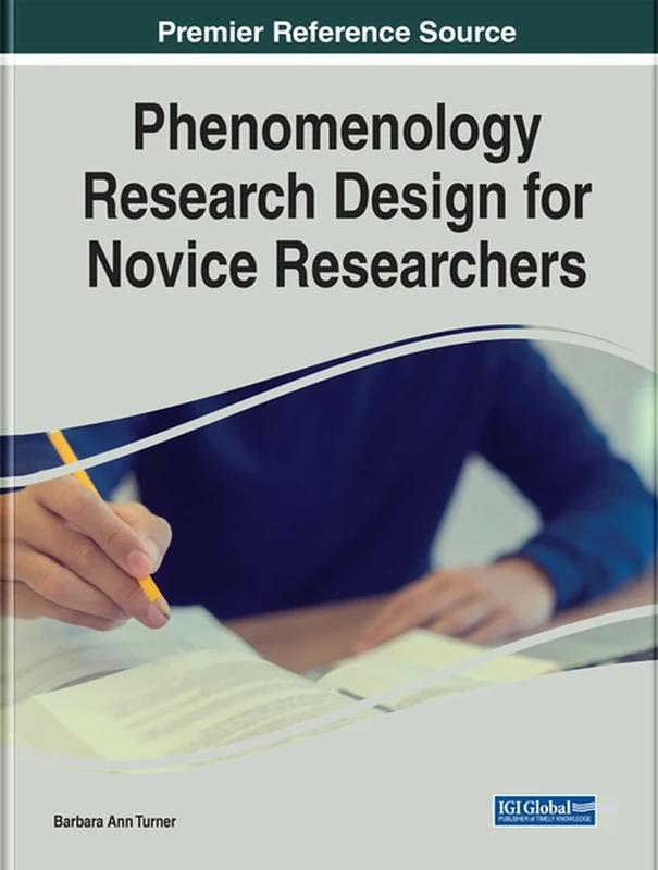 Phenomenology Research Design for Novice Researchers (Advances in Knowledge Acquisition, Transfer, and Management)