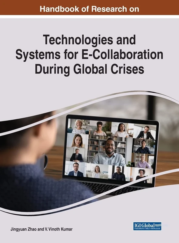 Technologies and Systems for E-Collaboration During Global Crises (Advances in Social Networking and Online Communities)
