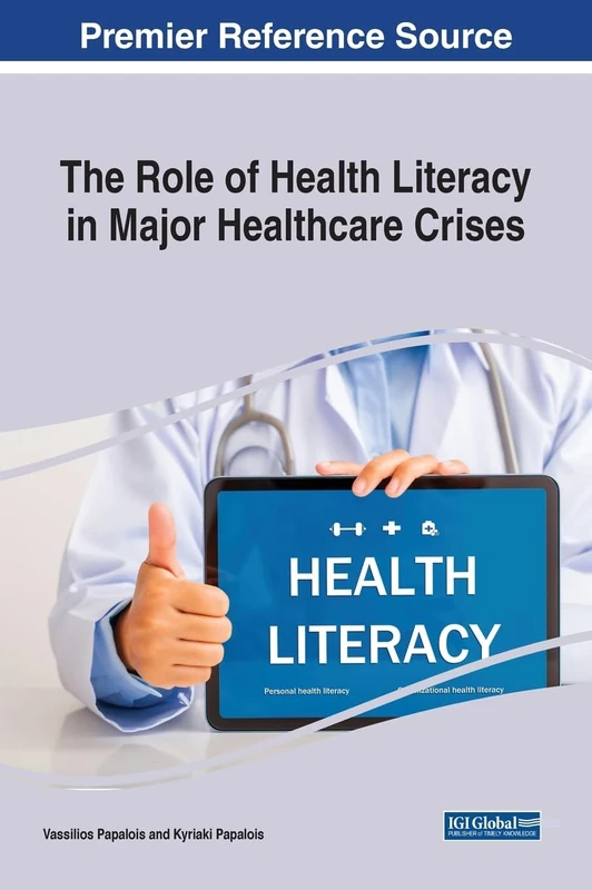 The Role of Health Literacy in Major Healthcare Crises (Advances in Human Services and Public Health)