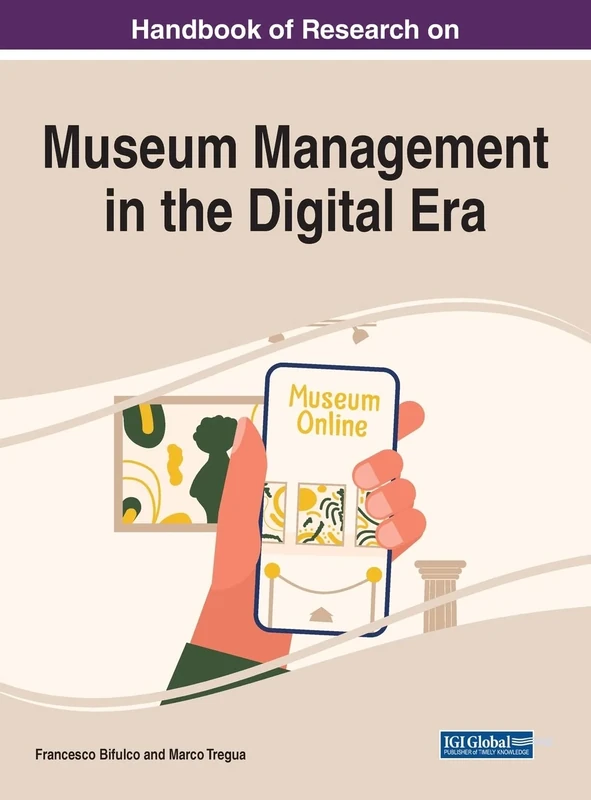 Museum Management in the Digital Era (Advances in Logistics, Operations, and Management Science)