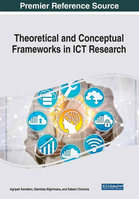 Theoretical and Conceptual Frameworks in ICT Research (Advances in Information Quality and Management)