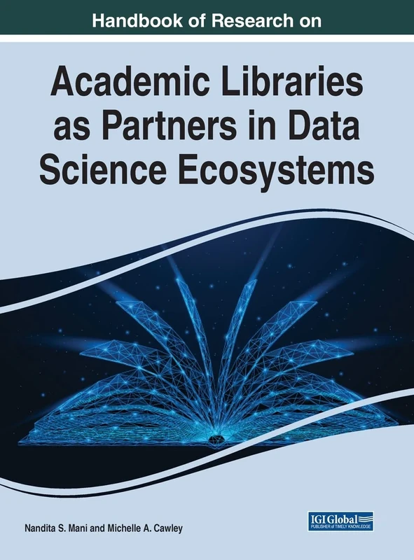 Academic Libraries as Partners in Data Science Ecosystems (Advances in Library and Information Science)