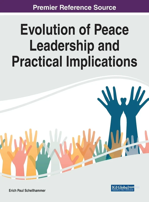 Evolution of Peace Leadership and Practical Implications (e-Book Collection - Copyright 2022)