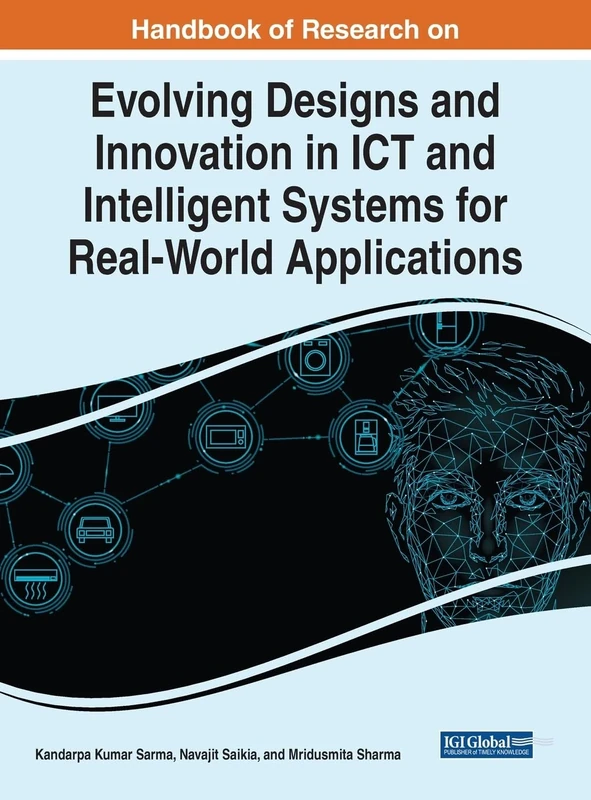 Handbook of Research on Evolving Designs and Innovation in ICT and Intelligent Systems for Real-World Applications (Advances in It Standards and Standardization Research)